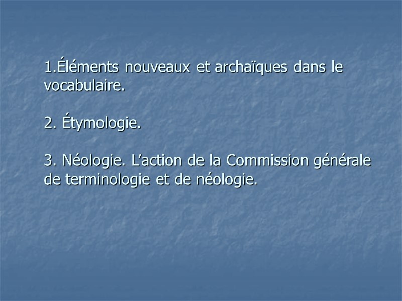 1.Éléments nouveaux et archaïques dans le        